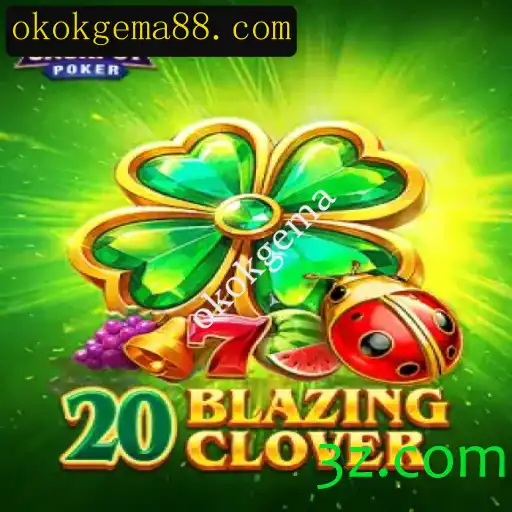 Descubra o Fascinante Jogo 20BlazingClover